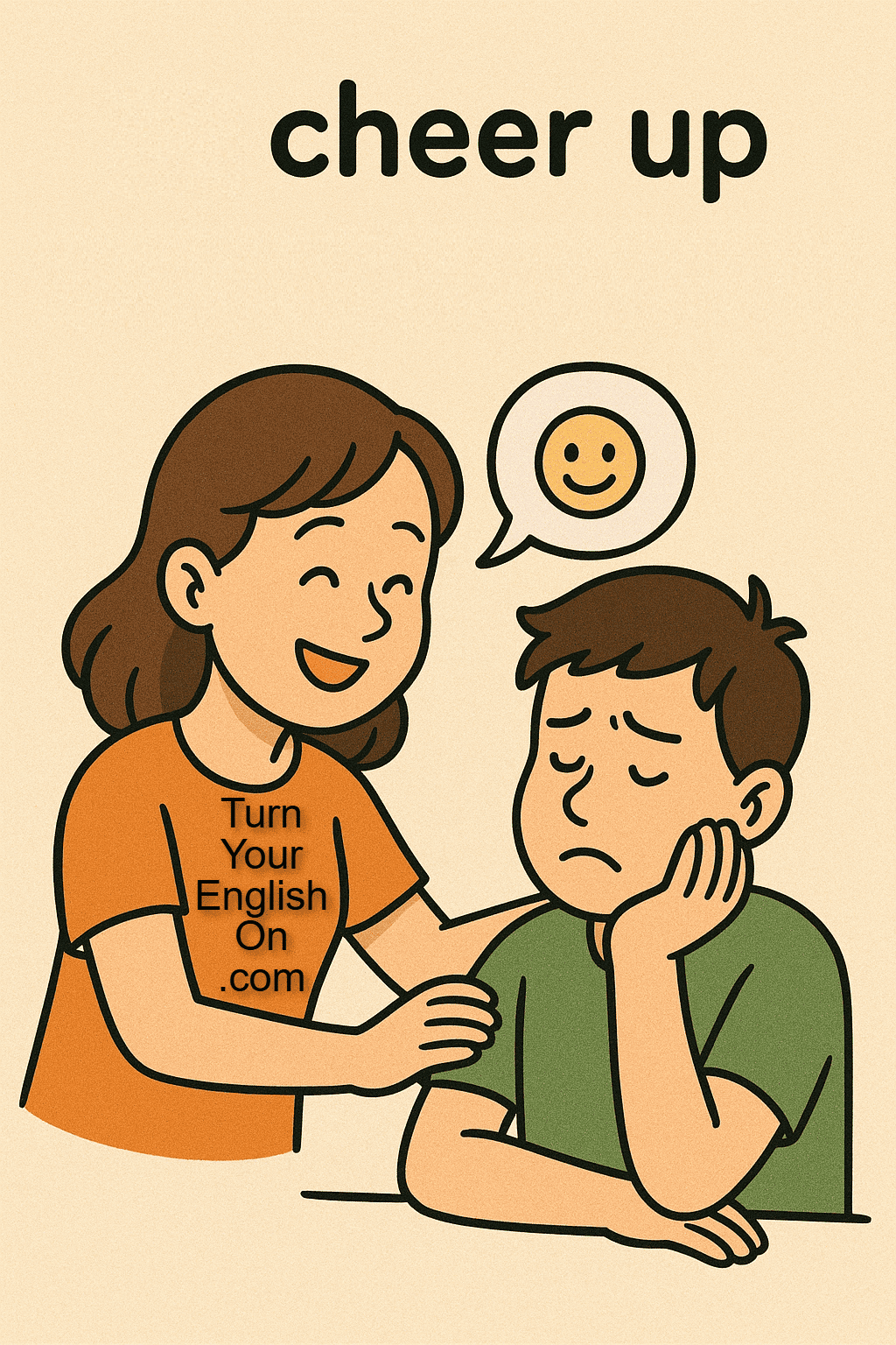 Cheer Up Examples Cheer up - Phrasal Verb - Turn Your English On
